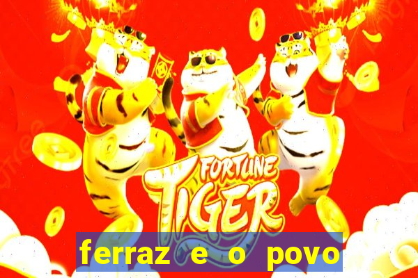 ferraz e o povo serrinha bahia
